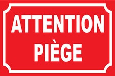 Panneau attention piège