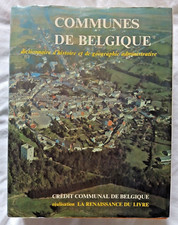 Communes de Belgique : Dictionnaire d' Histoire et de Géographie Wallonie Tome 1