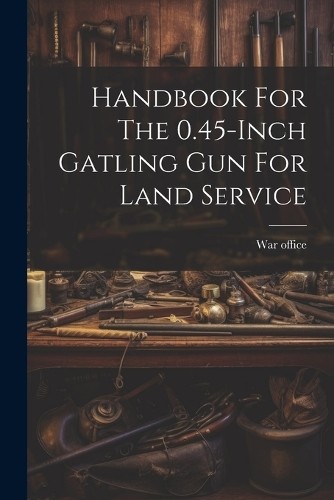 War office handbook - war,