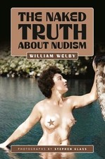 William Welby The Naked Truth About Nudism (Relié) William Welby Collection
