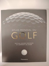 Atlas Mondial De Golf - Les Plus Grands Parcours Et Comment Les Jouer