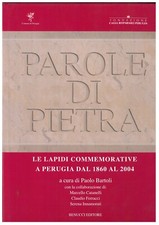 MOTS DE PIERRE, les pierres tombales commémoratives à Pérouse de 1860 à 2004,...