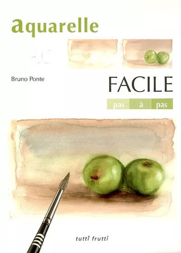 Aquarelle facile bruno ponte - bruno,