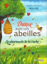 Danse avec les abeilles - La pharmacie de la ruche, Marie-France Muller
