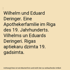 Wilhelm und Eduard Deringer. Eine Apothekerfamilie im Riga des 19. Jahrhunderts.