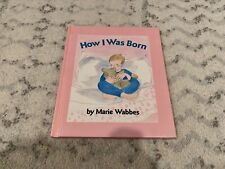 How I Was Born by Marie Wabbes (1991, Hardcover) Vintage Library Binding Kids