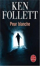 Peur blanche de Follett, Ken |