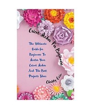 Cricut Maker for beginners