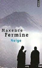 Neige - Maxence Fermine -