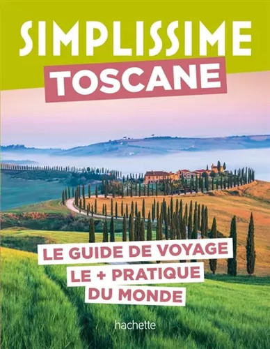Toscane guide simplissime - toscane,