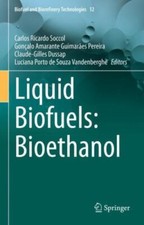 Liquid Biofuels : Bioethanol, Hardcover by Soccol, Carlos Ricardo (EDT); Pere...