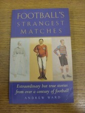 1999 Football Book: Football's Strangest Matches - Extraordinary But True Storie