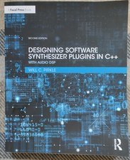 Designing Software Synthesizer Plugins in C++  By Will Pirkle, 2nd Edition