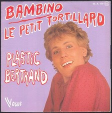PLASTIC BERTRAND BAMBINO LE PETIT TORTILLARD 45T SP 1978 VOGUE 45X119 NEUF MINT