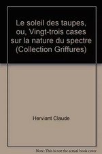 Le Soleil des taupes, ou, Vingt-trois cases sur la nature du spectre, Claude Her