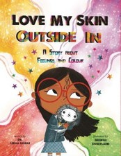 Love My Skin Outside In: A story about feelings and colour by Dr Leema Jabbar