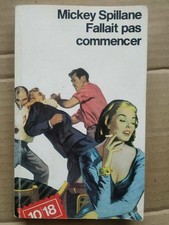 Mickey Spillane - Fallait pas commencer/ 10/18  1984