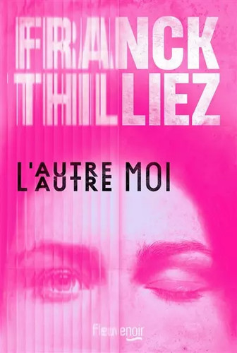 Autre moi franck - moi,, thilliez