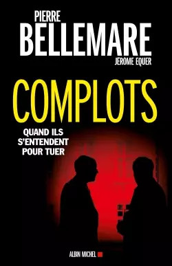 Complots quand ils - quand,