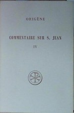 Origène COMMENTAIRE SUR SAINT JEAN. TOME 4, LIVRES 19 ET 20, EDITION BILINGUE FR