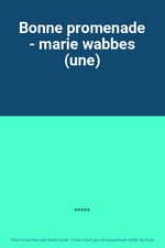 Bonne promenade - marie wabbes