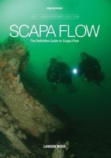 Scapa Flow: The Definitive Guide to Scapa Flow By Lawson Wood