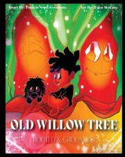 The Old Willow Tree: Rooted & Grounded by Pamela Scott Goodman [Paperback] NEUF