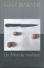 Un Monde meilleur. Lionel BRABANT. Le temps des pierres  A004
