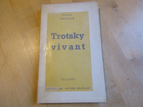 Trotsky vivant pierre - trotsky, naville