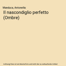 Il nascondiglio perfetto [Ombre], Manduca, Antonella