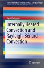 Internally Heated Convection and Rayleigh-bénard Convection, Paperback by Gol...