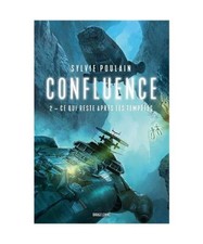 Confluence, T2 : Ce qui reste