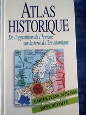 ATLAS HISTORIQUE de l'apparition de l'homme sur la terre à l'ère atomique
