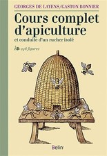 Cours complet d'apiculture: et