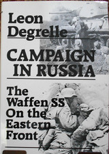 Campaign in Russia: The Waffen SS on the Eastern Front by Leon Degrelle
