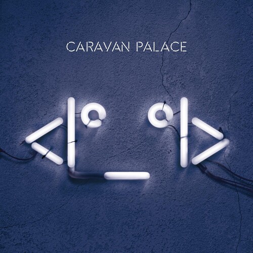 Caravan palace robot new - palace,