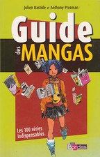 LE GUIDE DES MANGAS 100 séries indispensables MANGA livre