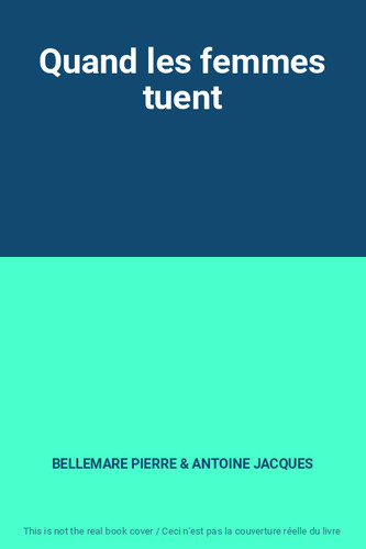 Quand les femmes tuent