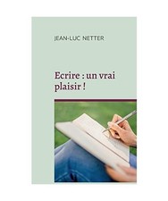Ecrire : un vrai plaisir 