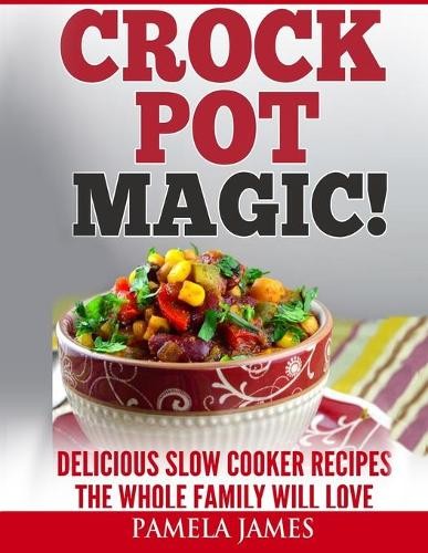 Pamela james crock pot magic - james,
