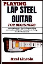 Axel Lincoln Playing Lap Steel