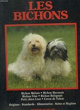 Les Bichons. Bichon Maltais, Bichon Havanais, Bichon Frise, Bichon Bolognais, Pe