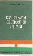 Boubou Hama - essai d'analyse de l'éducation africaine - Présence africaine 1968