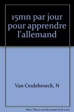 15 minutes par jour pour apprendre l'allemand, N Van Ceulebroeck