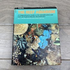 The Reef Aquarium: A Comprehensive Guide Volume One J. Charles Delbeek