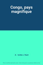 Congo, pays magnifique, A. -