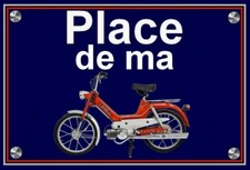 plaque " PLACE DE MA PUCH MAXI