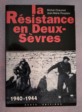 LA RESISTANCE EN DEUX-SEVRES 1940-1944 Michel Chaumet GESTE Editions