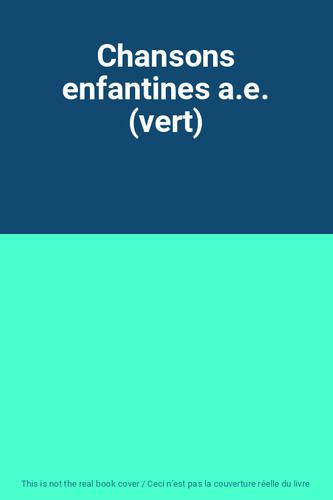Chansons enfantines e - chansons, a.e