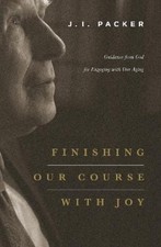 J. I. Packer Finishing Our